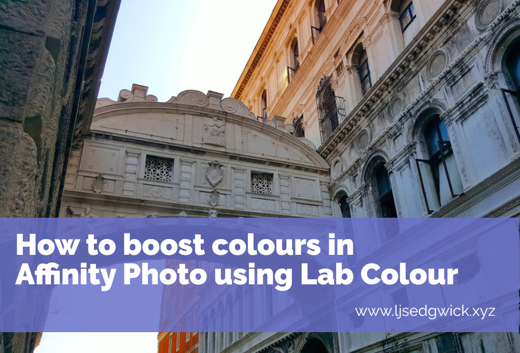 How to Boost Colours in Affinity Photo using Lab Colour