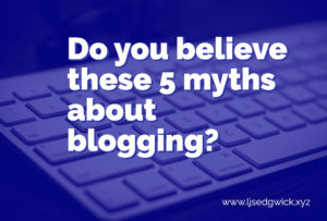 Content marketing has finally come of age, but that just means many people still believe these myths about blogging. Click here to explore the reality.